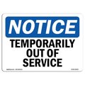 Signmission Safety Sign, OSHA Notice, 10" Height, Temporarily Out Of Service Sign, Landscape OS-NS-D-1014-L-18536